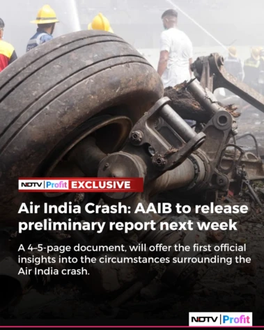 Air India Crash: AAIB To Release Preliminary Report Next Week