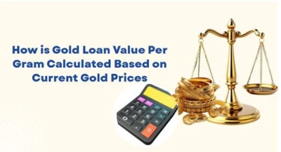 How is Gold Loan Value Per Gram Calculated Based on Current Gold Prices?How is Gold Loan Value Per Gram Calculated Based on Current Gold Prices?