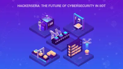 HackersEra: The Future of Cybersecurity in IIOT!