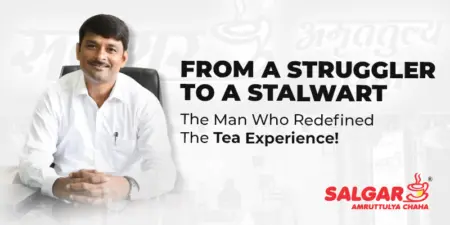 From a Struggler to a Stalwart - Story of Dadu Salgar, the Man Who Redefined the Tea Experience