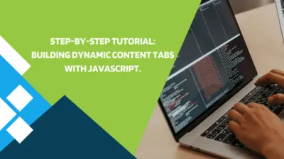 Step-by-Step Tutorial: Building Dynamic Content Tabs with JavaScript.