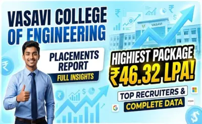Vasavi College of Engineering Hyderabad Placements Report: Highest Package ₹46.32 LPA, Complete Insights
