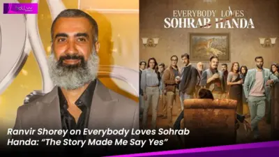 Ranvir Shorey on Everybody Loves Sohrab Handa: "The Story Made Me Say Yes"
