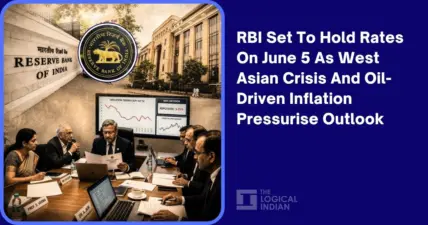 RBI Set To Hold Rates On June 5 As West Asian Crisis And Oil-Driven Inflation Pressurise Outlook - The Logical Indian