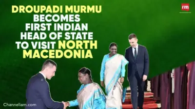 Murmu Makes History in North Macedonia