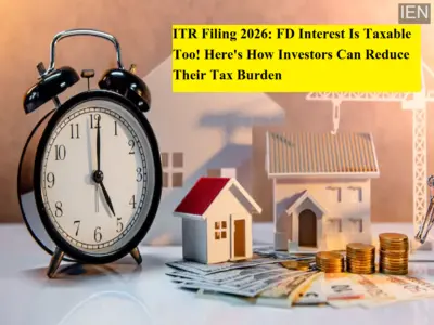 ITR Filing 2026: FD Interest Is Taxable Too! Here's How Investors Can Reduce Their Tax Burden