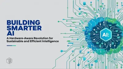 Building Smarter AI: A Hardware-Aware Revolution for Sustainable and Efficient Intelligence