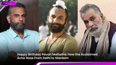 Happy Birthday Pavan Malhotra: How the Acclaimed Actor Rose From Delhi to Stardom