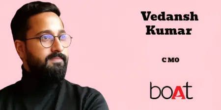 boAt Promotes Vedansh Kumar to Chief Marketing Officer
