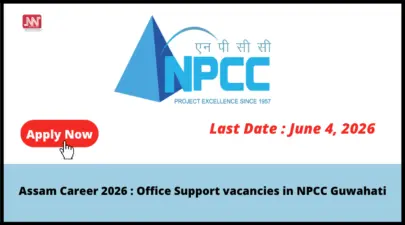 Assam Career 2026 : Office Support vacancies in NPCC Guwahati