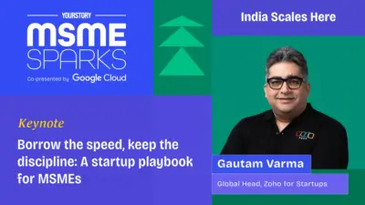 Borrow the speed, keep the discipline: Zoho's startup playbook for MSMEs