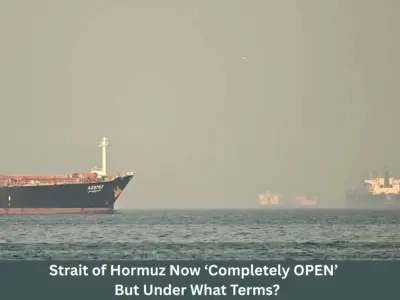 Strait of Hormuz Now 'Completely Open,' Iran Announces - But For How Long and Under What Terms?
