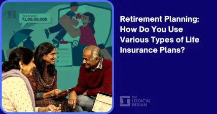 Retirement Planning: How Do You Use Various Types of Life Insurance Plans? - The Logical Indian