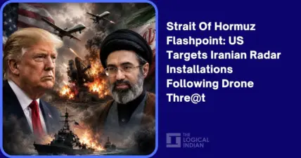 Strait Of Hormuz Flashpoint: US Targets Iranian Radar Installations Following Drone Threat - The Logical Indian