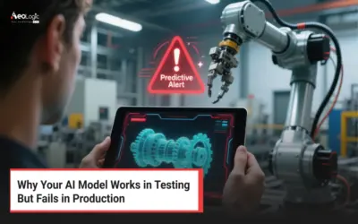 Why Your AI Model Works in Testing But Fails in Production