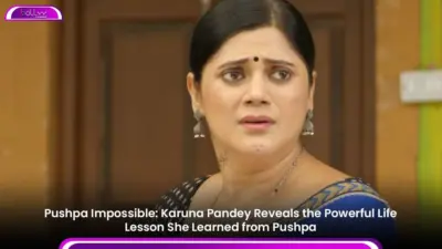 Pushpa Impossible: Karuna Pandey Reveals the Powerful Life Lesson She Learned from Pushpa