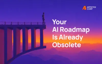 Your AI Roadmap Is Already Obsolete
