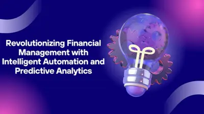 Revolutionizing Financial Management with Intelligent Automation and Predictive Analytics