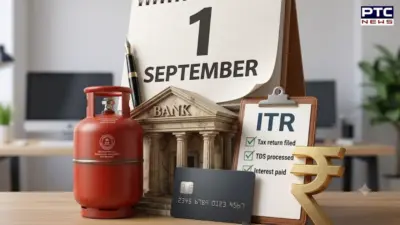 September Rule Changes : LPG, FD ਅਤੇ ITR ਸਮੇਤ ਸਤੰਬਰ ਤੋਂ ਬਦਲ ਜਾਣਗੇ ਇਹ 7 ਨਿਯਮ, ਜਾਣੋ ਆਮ ਲੋਕਾਂ 'ਤੇ ਕੀ ਪਵੇਗਾ ਪ੍ਰਭਾਵ ?