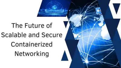 The Future of Scalable and Secure Containerized Networking