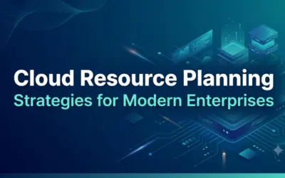 Cloud Resource Planning Strategies for Modern Enterprises