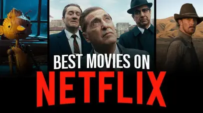Best Movies on Netflix Right Now: What To Watch!