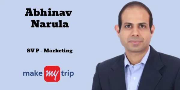 MakeMyTrip Promotes Abhinav Narula to Senior Vice President - Marketing