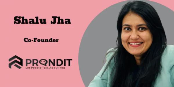 In 2026, trust will not just be the main goal of PR; it will be the currency of PR: Shalu Jha, PRandit