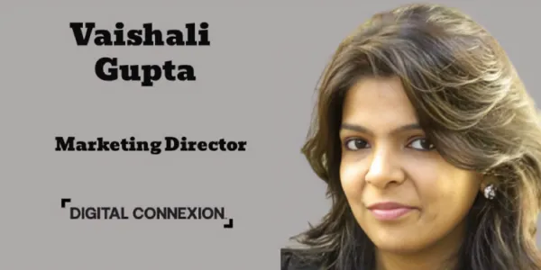 Vaishali Gupta joins Digital Connexion as Marketing Director after 15-year stint at TCS