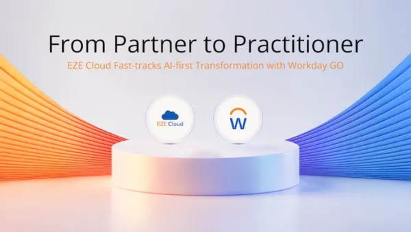 EZE Cloud Consulting Advances AI-first Strategy with Agile In-house Deployment of Workday GO