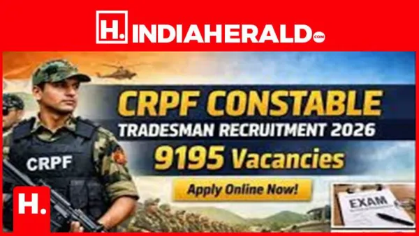 CRPF Constable Vacancy 2026: Registration Begins for Constable Posts