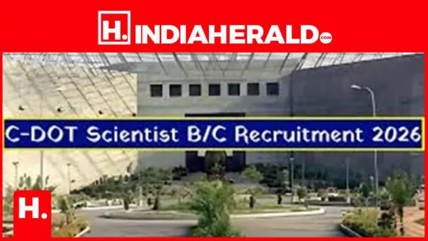 C-DOT Vacancy 2026: Recruitment Announced for Scientist 'B' and 'C' Posts