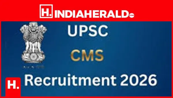 UPSC CMS 2026: Registration for the Combined Medical Services Examination Begins