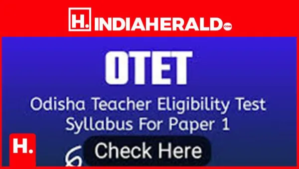 OTET Syllabus 2026: Check Odisha TET Exam Pattern & Subjects
