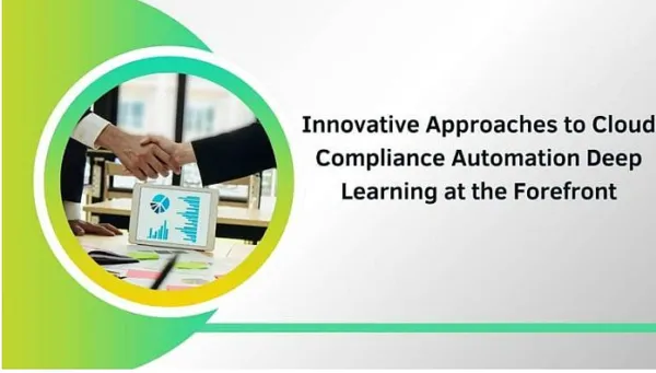 Innovative Approaches to Cloud Compliance Automation: Deep Learning at the Forefront