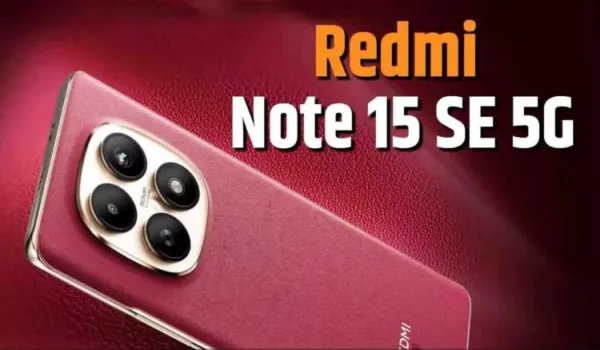 Redmi Note 15 SE 5G की आज एंट्री, लॉन्च से पहले सामने आए फोन के बड़े फीचर्स