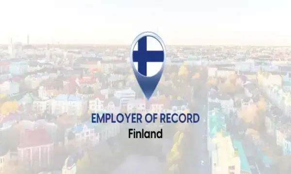 Employer of Record Finland: The Complete Guide to Global Hiring