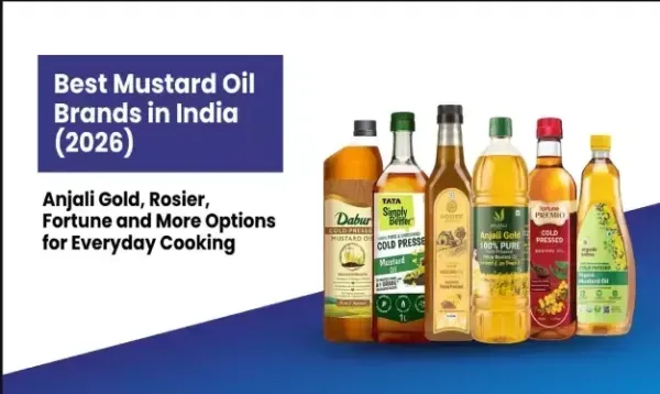 Best Mustard Oil Brands in India (2026): Anjali Gold, Rosier, Tata and More Mustard Oils for Daily Cooking