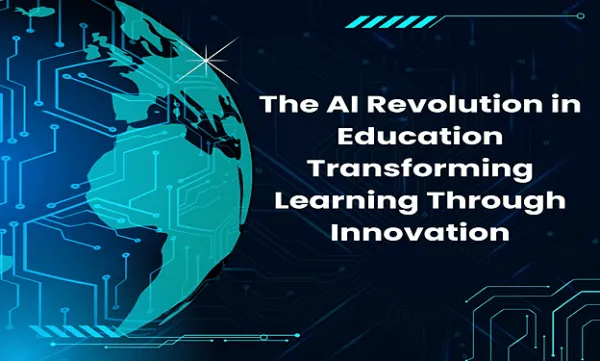 The AI Revolution in Education: Transforming Learning Through Innovation