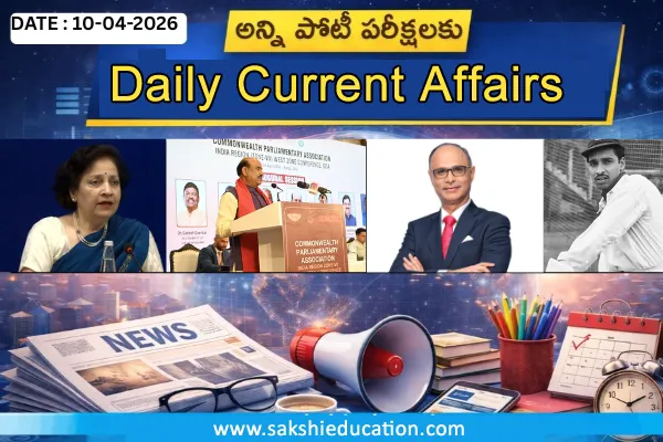 April 10th Current Affairs 2026: Daily Updates for Competitive Exams