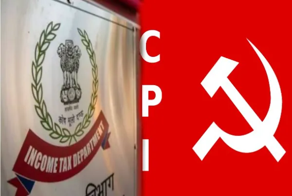 ரூ.11 கோடி வரிபாக்கி : சிபிஐ கட்சிக்கு வருமான வரித்துறை நோட்டீஸ்!