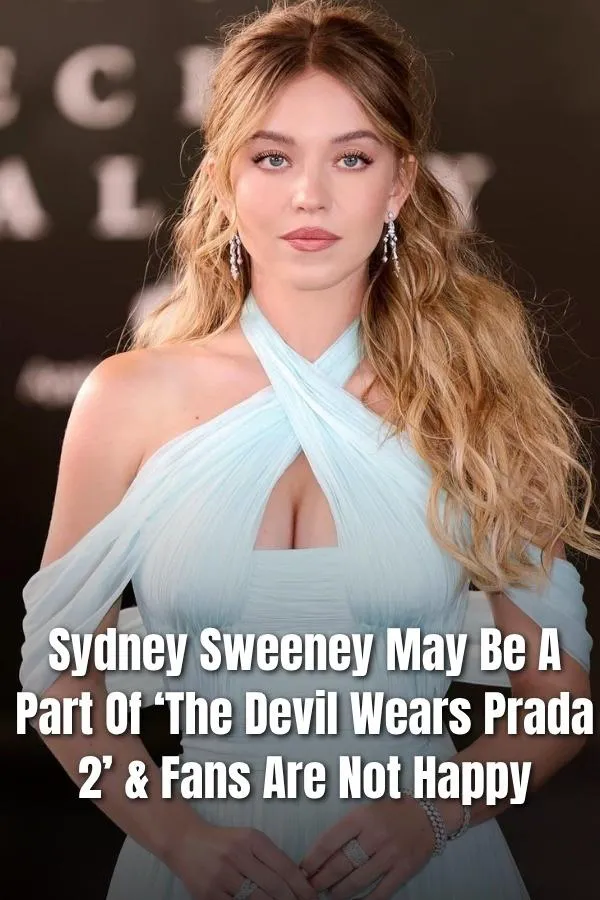 Sydney Sweeney Could Be A Part Of 'The Devil Wears Prada 2'-But Fans Are Fiercely Opposed