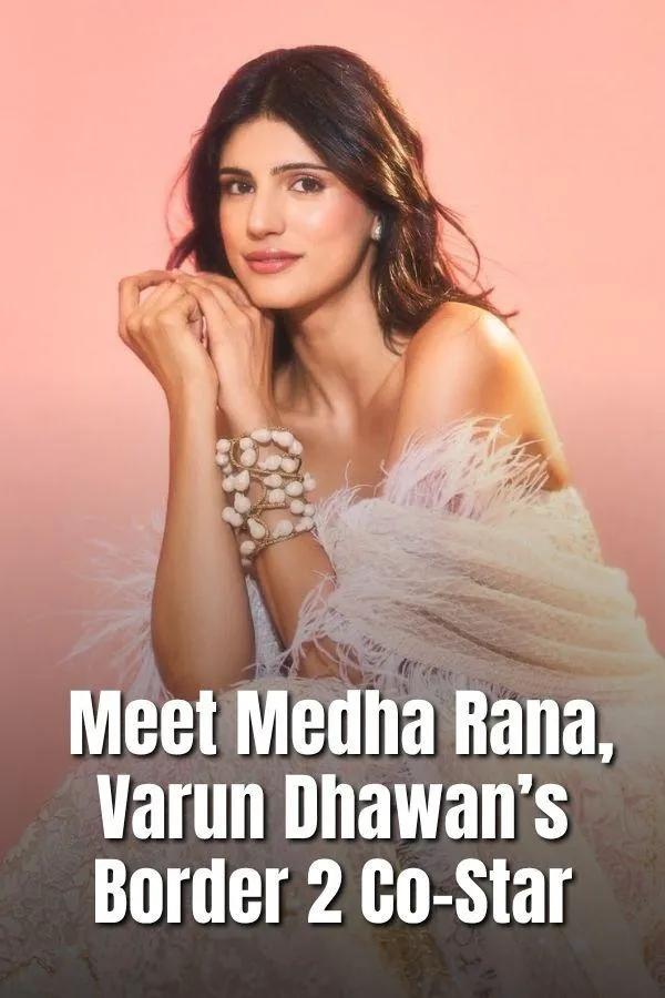 Who is Medha Rana? Varun Dhawan's 'Border 2' Co-Star Who Is 12 Years Younger To Him