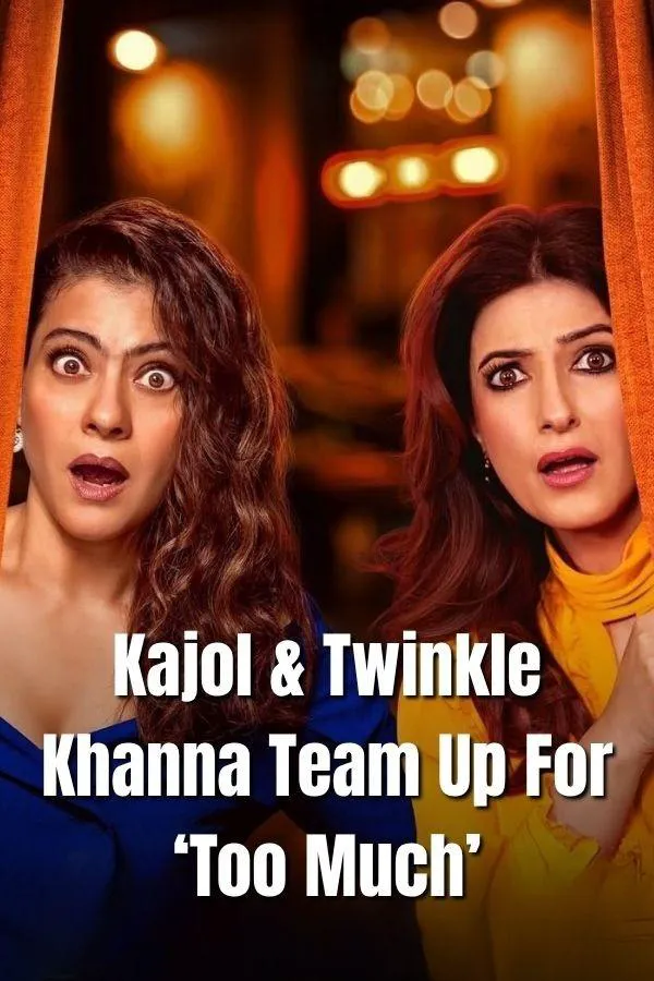 Kajol & Twinkle Khanna Team Up For Prime Video's 'Two Much'-Here's Why We're Excited!
