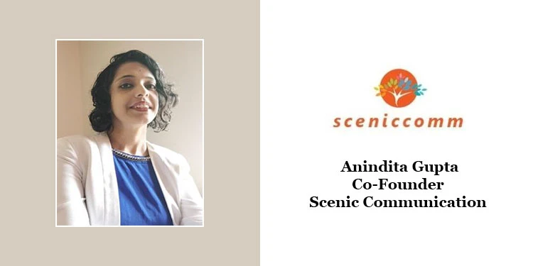 How Content is driving PR: Anindita Gupta, Co-Founder - Scenic Communication