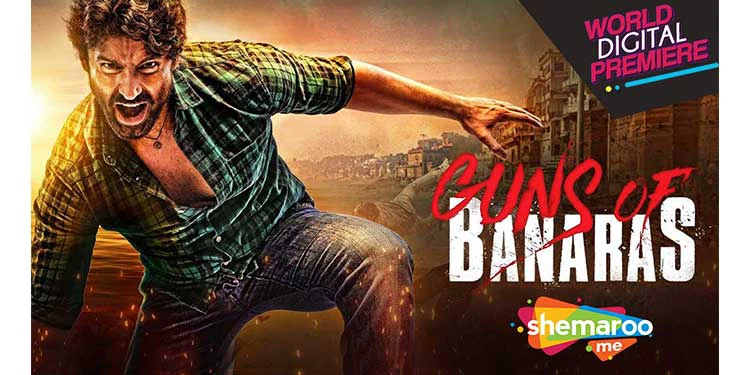 ShemarooMe presents the Digital Premiere of Hindi action film, 'Guns of Banaras'