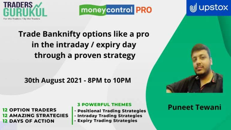 Moneycontrol PRO presents Option Omega 2.0: Monday, 30th August, at 8 PM with Puneet Tewani on 'Trade Banknifty options like a pro in the intraday / expiry day through a proven strategy'