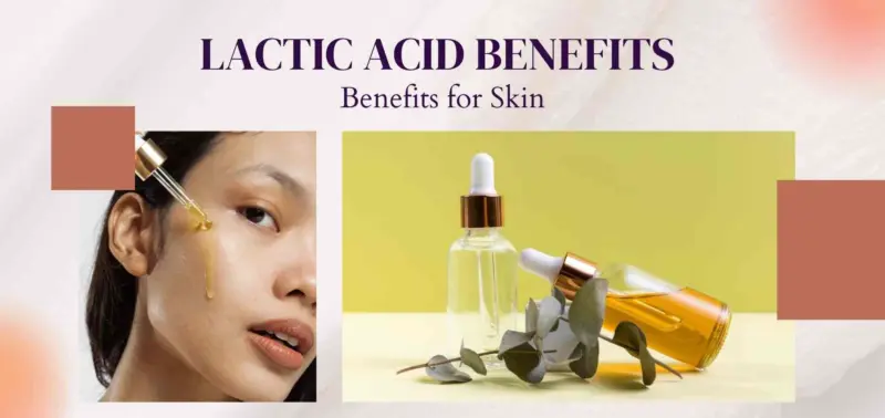 Glow Naturally: 6 Lactic Acid Benefits for Skin