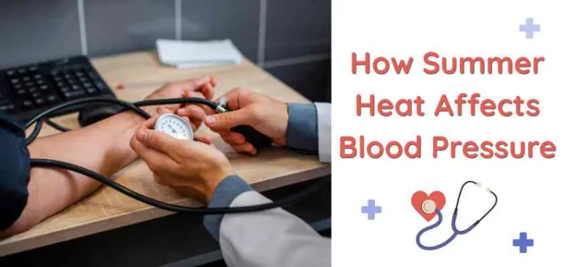 How Summer Heat Affects Blood Pressure: What You Need To Know