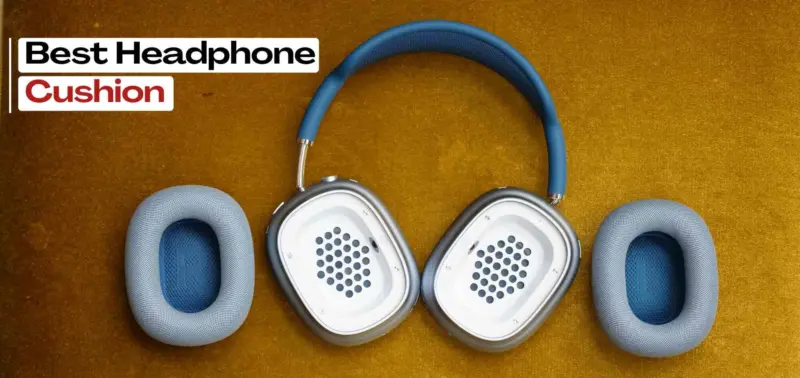​Exploring the Best Headphone Cushion for Your Earphones
